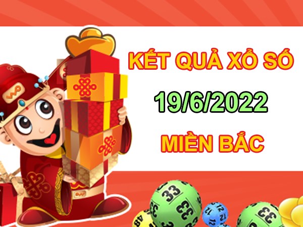 Phân tích XSMB 19/6/2022 soi cầu số đẹp ngày chủ nhật