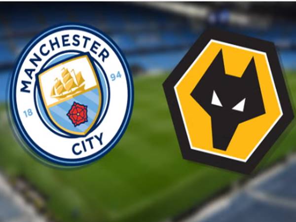 Man City vs Wolves - Siêu kinh điển nổi bật của Ngoại Hạng Anh