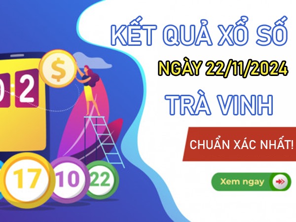 Phân tích XSTV 22/11/2024 hôm nay bao lô chuẩn nhất