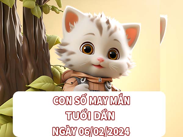 Con số phú quý tuổi Dần ngày 6/2/2025 theo sự kiện trong ngày