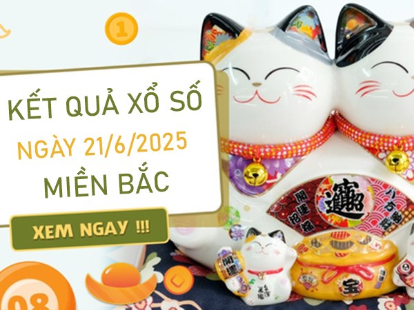 Phân tích XSMB 21/6/2025 3 càng miền Bắc đẹp nhất